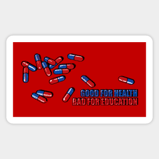 Capsules: Good For Health Bad For Education Sticker